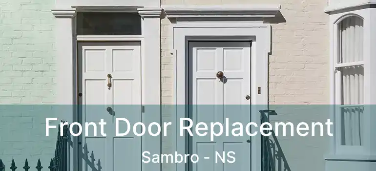  Front Door Replacement Sambro - NS