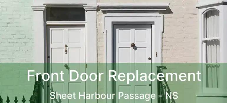  Front Door Replacement Sheet Harbour Passage - NS