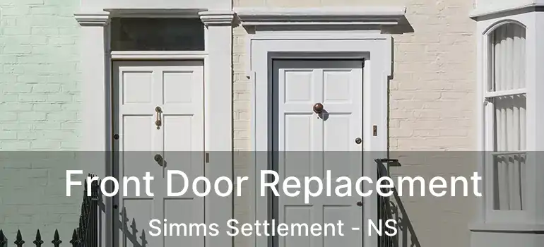  Front Door Replacement Simms Settlement - NS