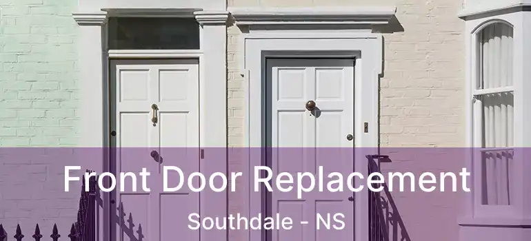  Front Door Replacement Southdale - NS