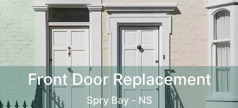  Front Door Replacement Spry Bay - NS