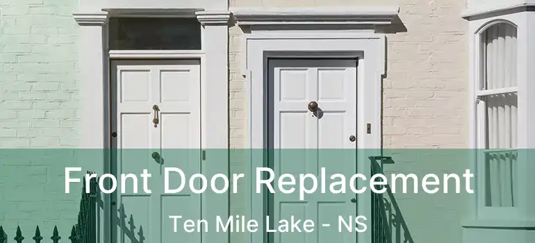  Front Door Replacement Ten Mile Lake - NS