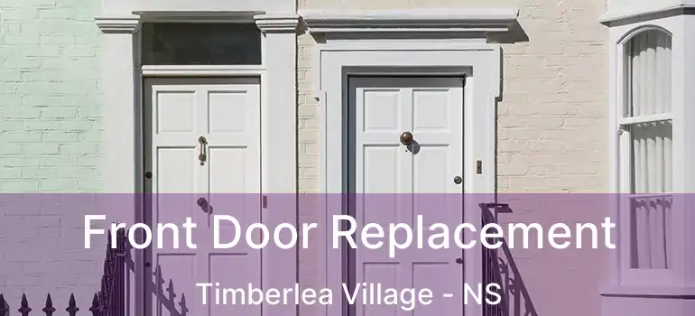  Front Door Replacement Timberlea Village - NS