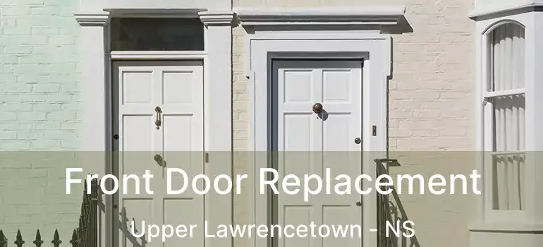  Front Door Replacement Upper Lawrencetown - NS