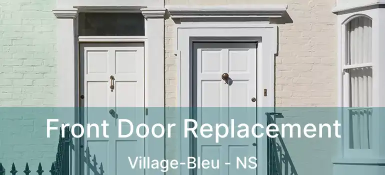  Front Door Replacement Village-Bleu - NS