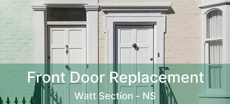  Front Door Replacement Watt Section - NS