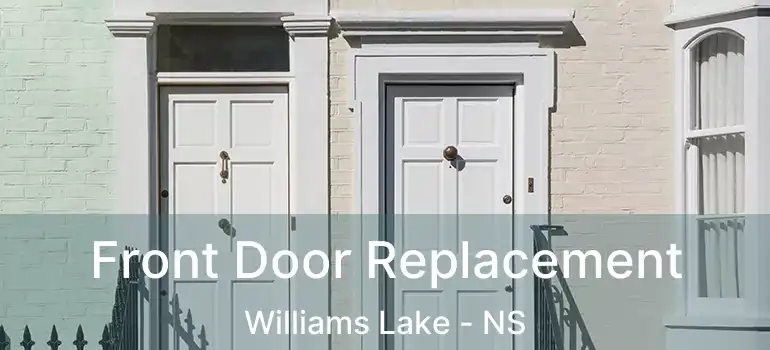  Front Door Replacement Williams Lake - NS