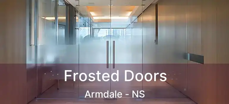  Frosted Doors Armdale - NS