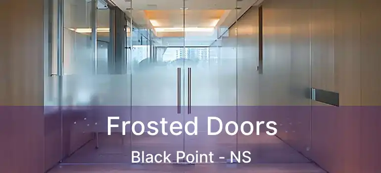  Frosted Doors Black Point - NS