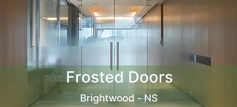  Frosted Doors Brightwood - NS