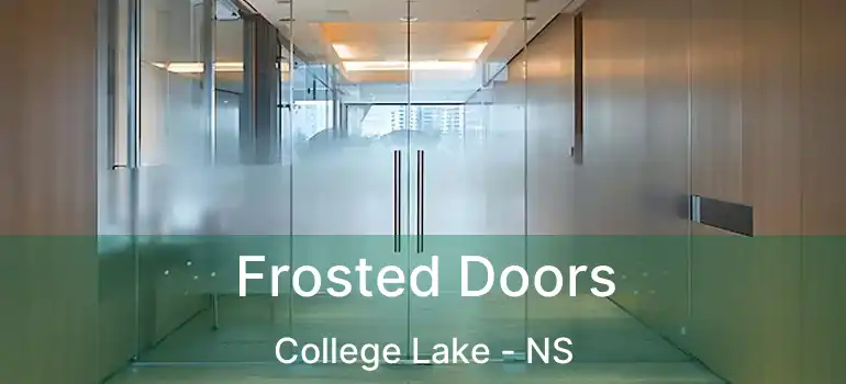  Frosted Doors College Lake - NS