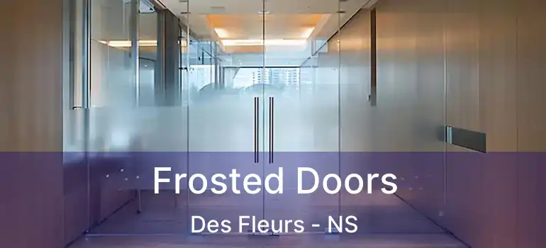  Frosted Doors Des Fleurs - NS