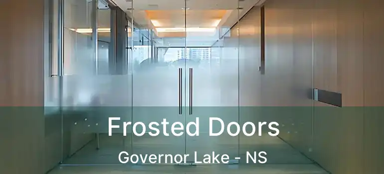  Frosted Doors Governor Lake - NS