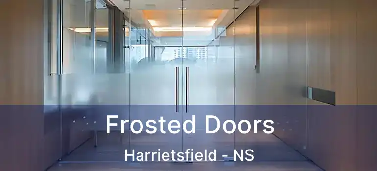  Frosted Doors Harrietsfield - NS