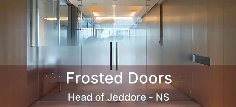  Frosted Doors Head of Jeddore - NS