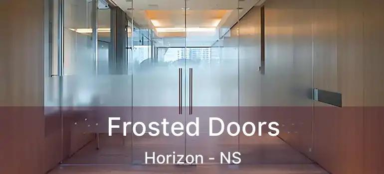  Frosted Doors Horizon - NS