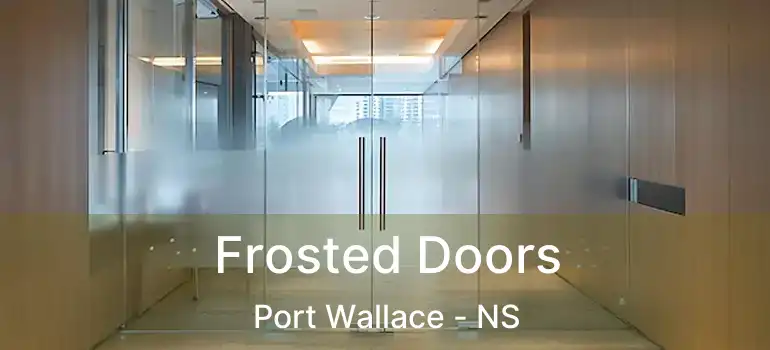  Frosted Doors Port Wallace - NS