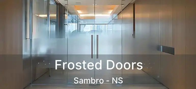  Frosted Doors Sambro - NS