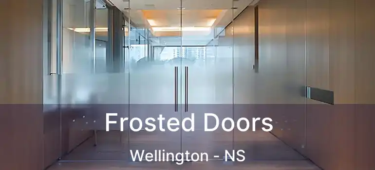  Frosted Doors Wellington - NS