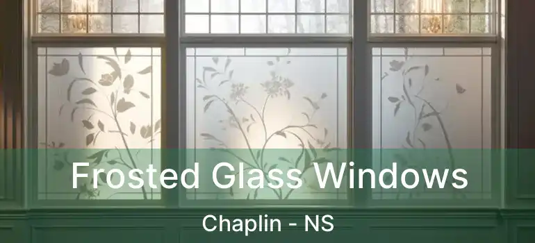  Frosted Glass Windows Chaplin - NS