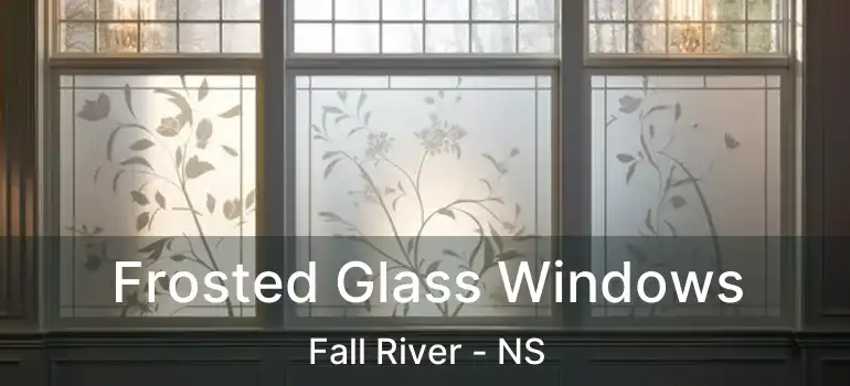  Frosted Glass Windows Fall River - NS