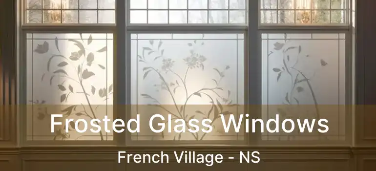  Frosted Glass Windows French Village - NS