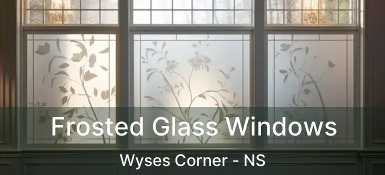  Frosted Glass Windows Wyses Corner - NS