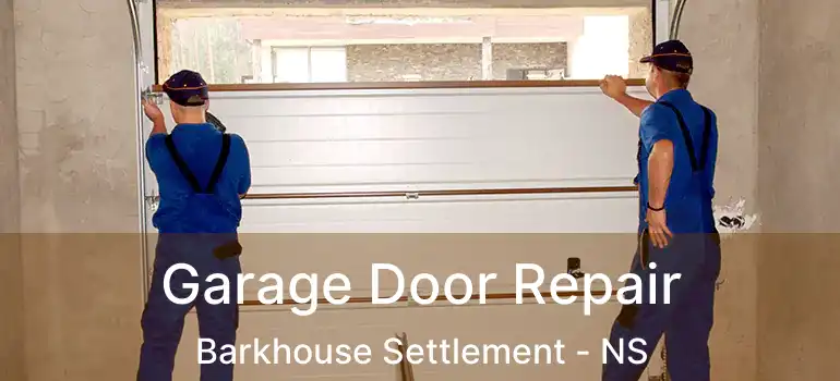  Garage Door Repair Barkhouse Settlement - NS