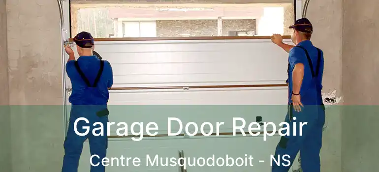  Garage Door Repair Centre Musquodoboit - NS