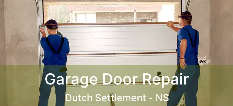  Garage Door Repair Dutch Settlement - NS