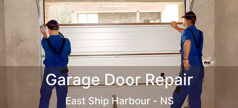  Garage Door Repair East Ship Harbour - NS