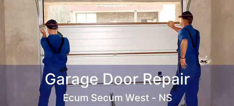  Garage Door Repair Ecum Secum West - NS