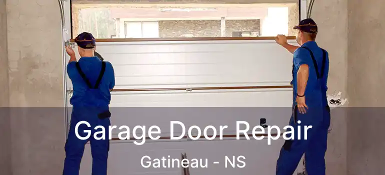  Garage Door Repair Gatineau - NS