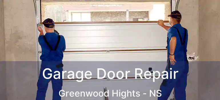  Garage Door Repair Greenwood Hights - NS