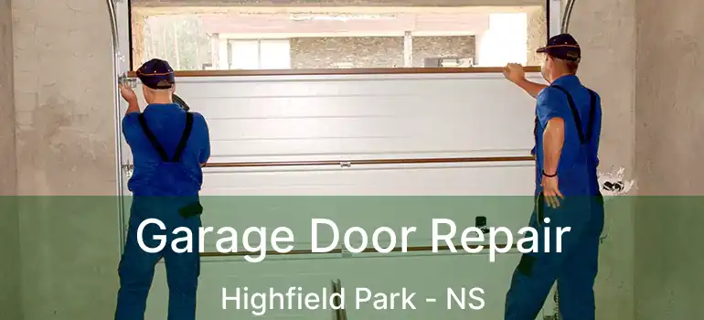  Garage Door Repair Highfield Park - NS