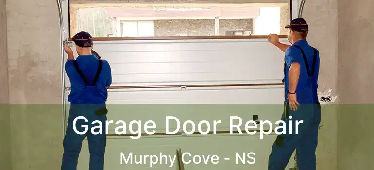  Garage Door Repair Murphy Cove - NS