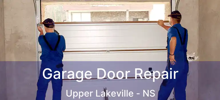  Garage Door Repair Upper Lakeville - NS