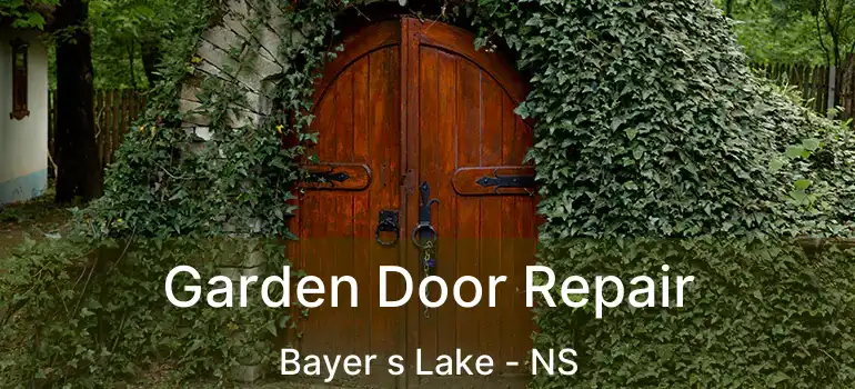  Garden Door Repair Bayer s Lake - NS