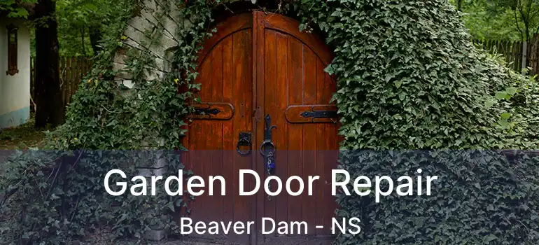  Garden Door Repair Beaver Dam - NS