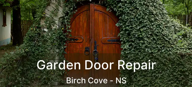  Garden Door Repair Birch Cove - NS