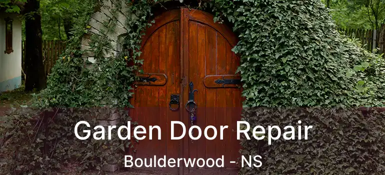  Garden Door Repair Boulderwood - NS