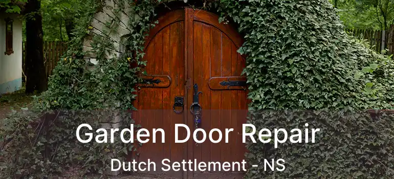  Garden Door Repair Dutch Settlement - NS