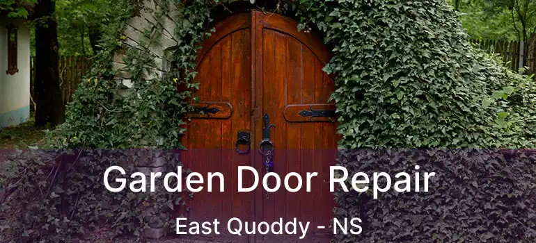  Garden Door Repair East Quoddy - NS