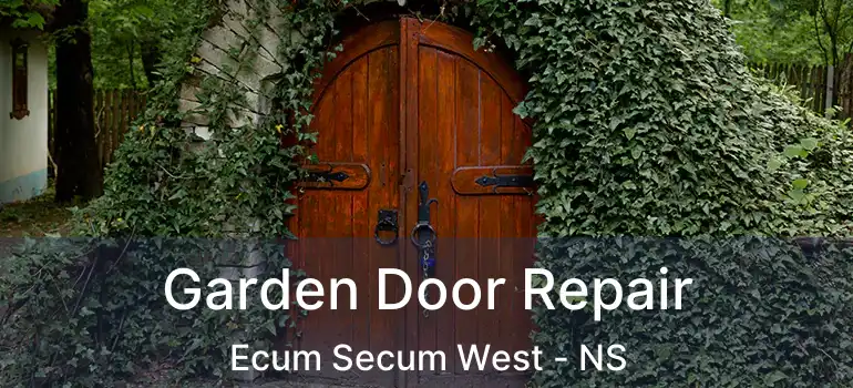  Garden Door Repair Ecum Secum West - NS