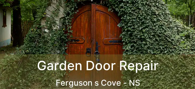  Garden Door Repair Ferguson s Cove - NS