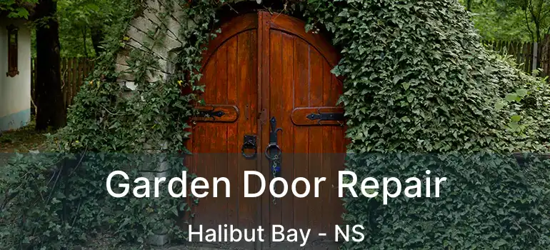  Garden Door Repair Halibut Bay - NS