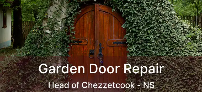  Garden Door Repair Head of Chezzetcook - NS