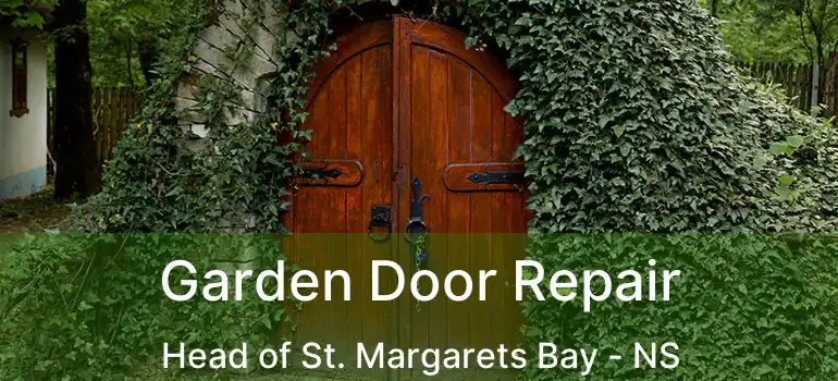  Garden Door Repair Head of St. Margarets Bay - NS