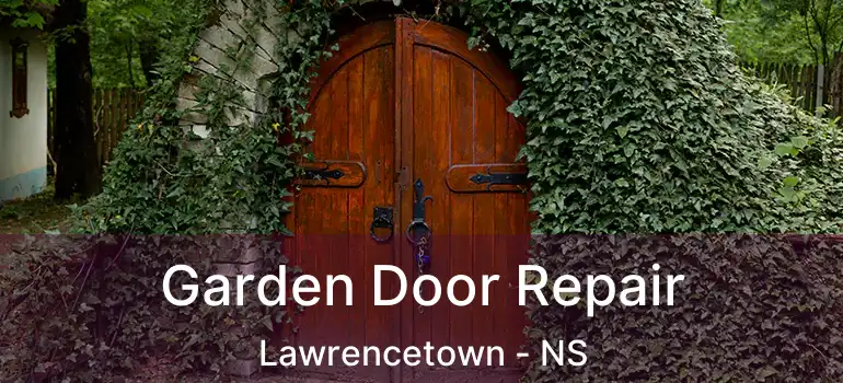  Garden Door Repair Lawrencetown - NS