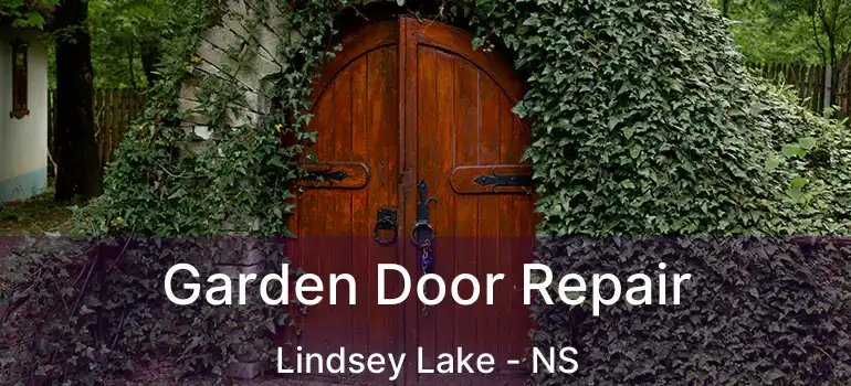  Garden Door Repair Lindsey Lake - NS